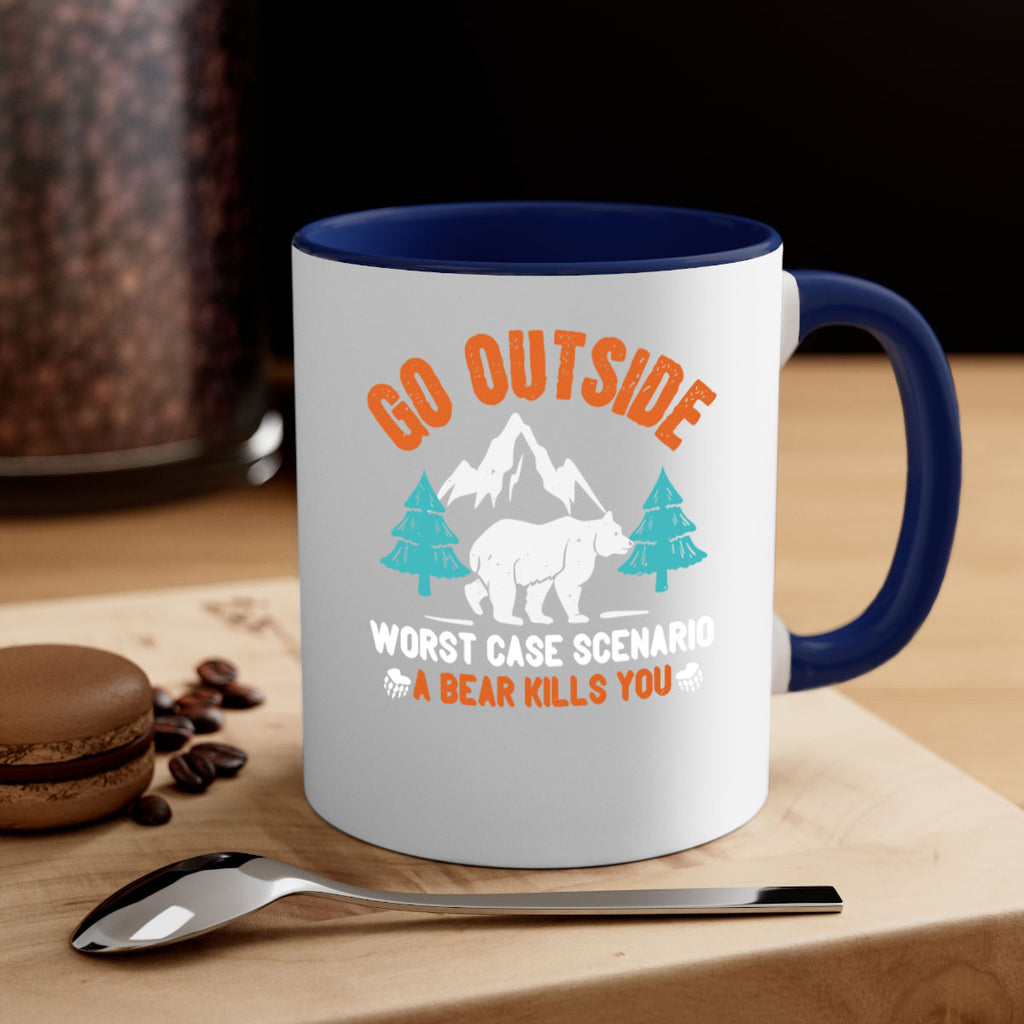 go outside worst case scenario a bear kills you  40#- bear-Mug / Coffee Cup