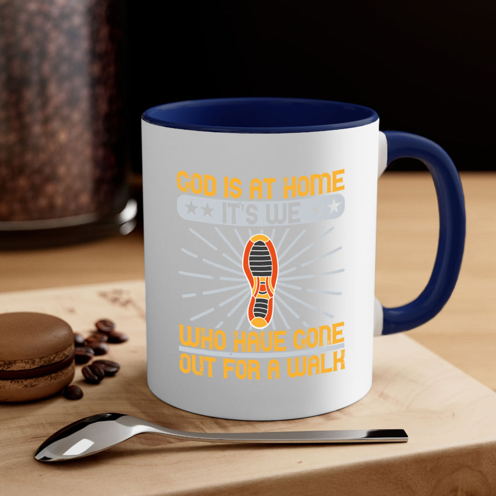 god is at home its we who have gone out for a walk 85#- walking-Mug / Coffee Cup
