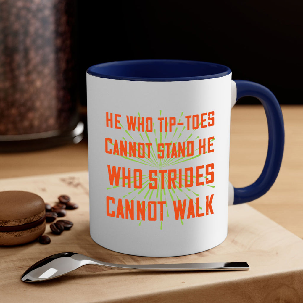 he who tiptoes cannot stand he who strides cannot walk 83#- walking-Mug / Coffee Cup