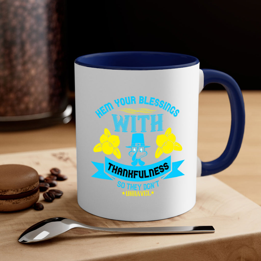 hem your blessings with thankfulness so they don’t unravel 33#- thanksgiving-Mug / Coffee Cup