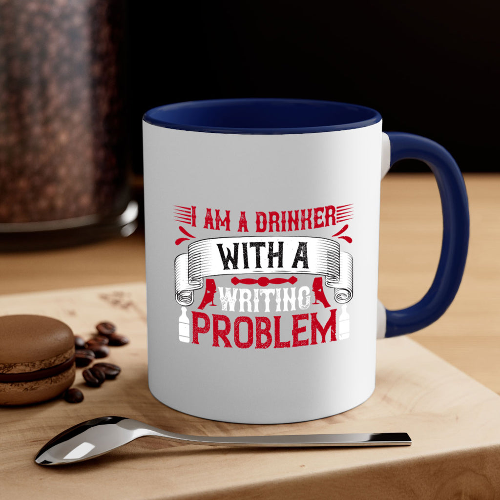 i am a drinker with a writing problem 49#- drinking-Mug / Coffee Cup