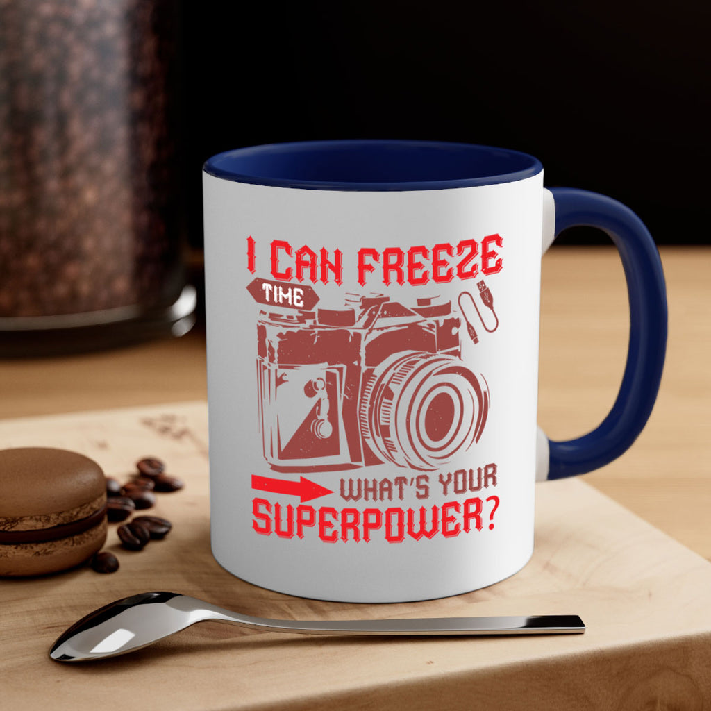 i can freeze time whats your 42#- photography-Mug / Coffee Cup