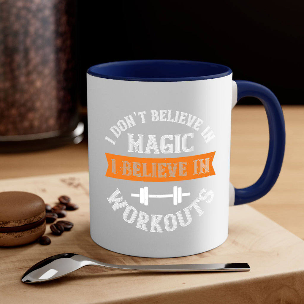 i dont belive in magic i believe in workouts 90#- gym-Mug / Coffee Cup