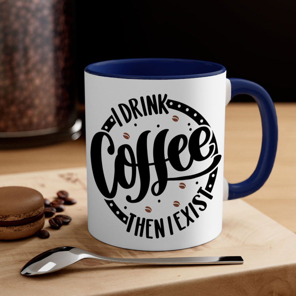 i drink coffee then i exist 106#- coffee-Mug / Coffee Cup