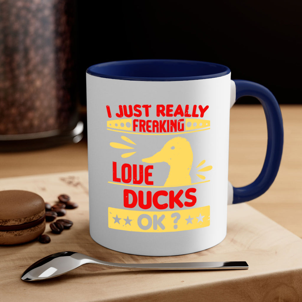 i just really freaking love ducks ok Style 44#- duck-Mug / Coffee Cup