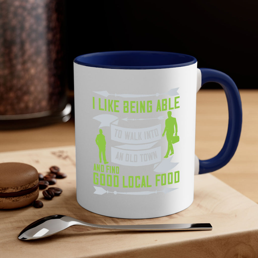 i like being able to walk into an old town and find good local food 71#- walking-Mug / Coffee Cup