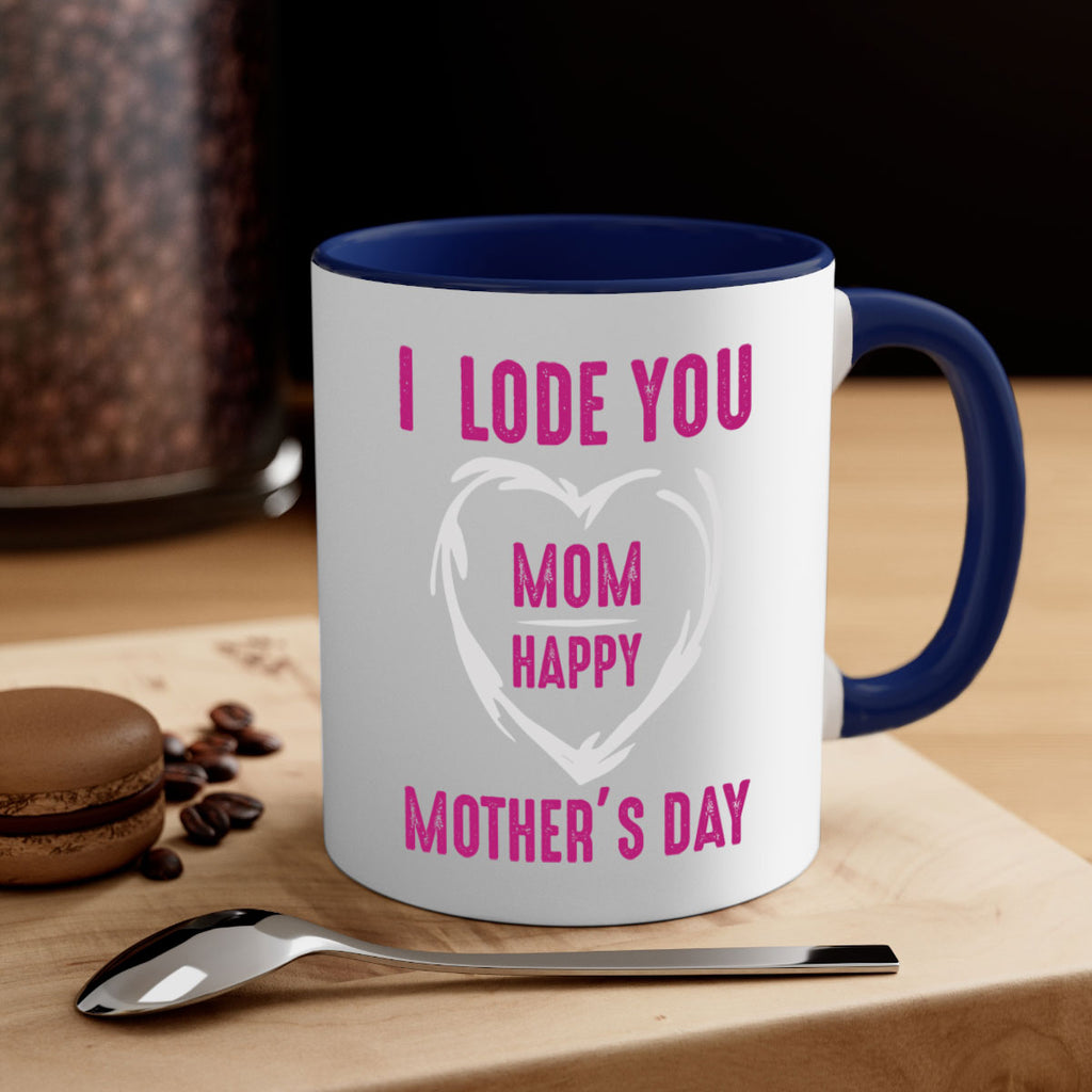 i lode you mom happy mother’s day 165#- mom-Mug / Coffee Cup