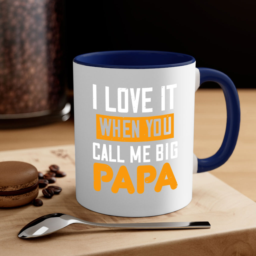 i love it when you call me big 39#- grandpa-Mug / Coffee Cup
