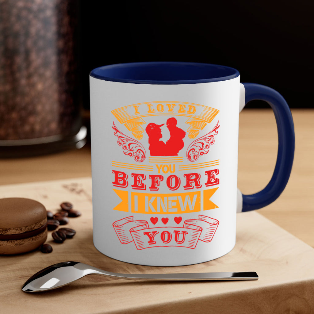 i loved you before i knew you 60#- mothers day-Mug / Coffee Cup