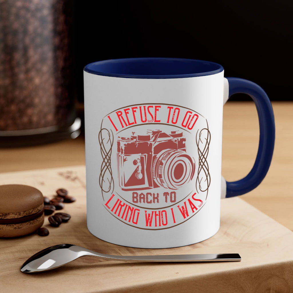 i refuse to go back to 34#- photography-Mug / Coffee Cup