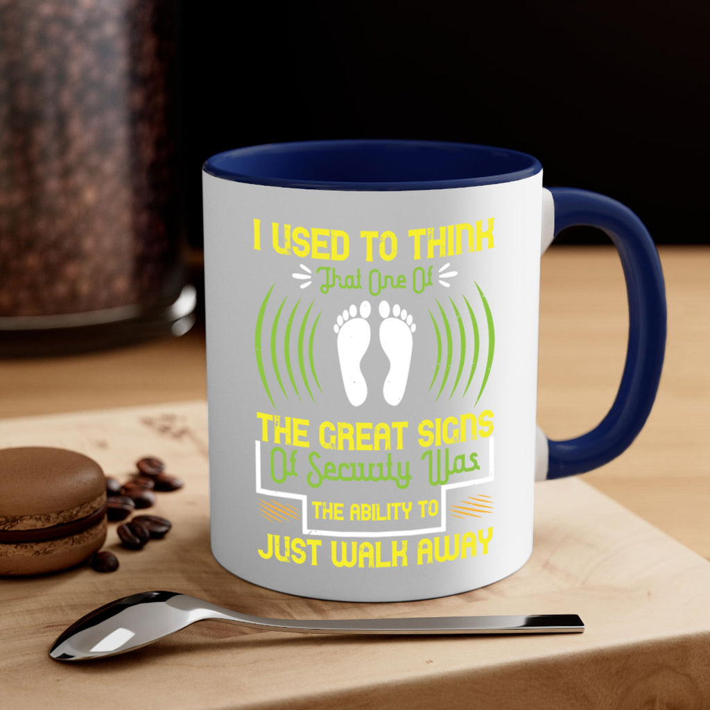 i used to think that one of the great signs of security was the ability to just walk away 59#- walking-Mug / Coffee Cup