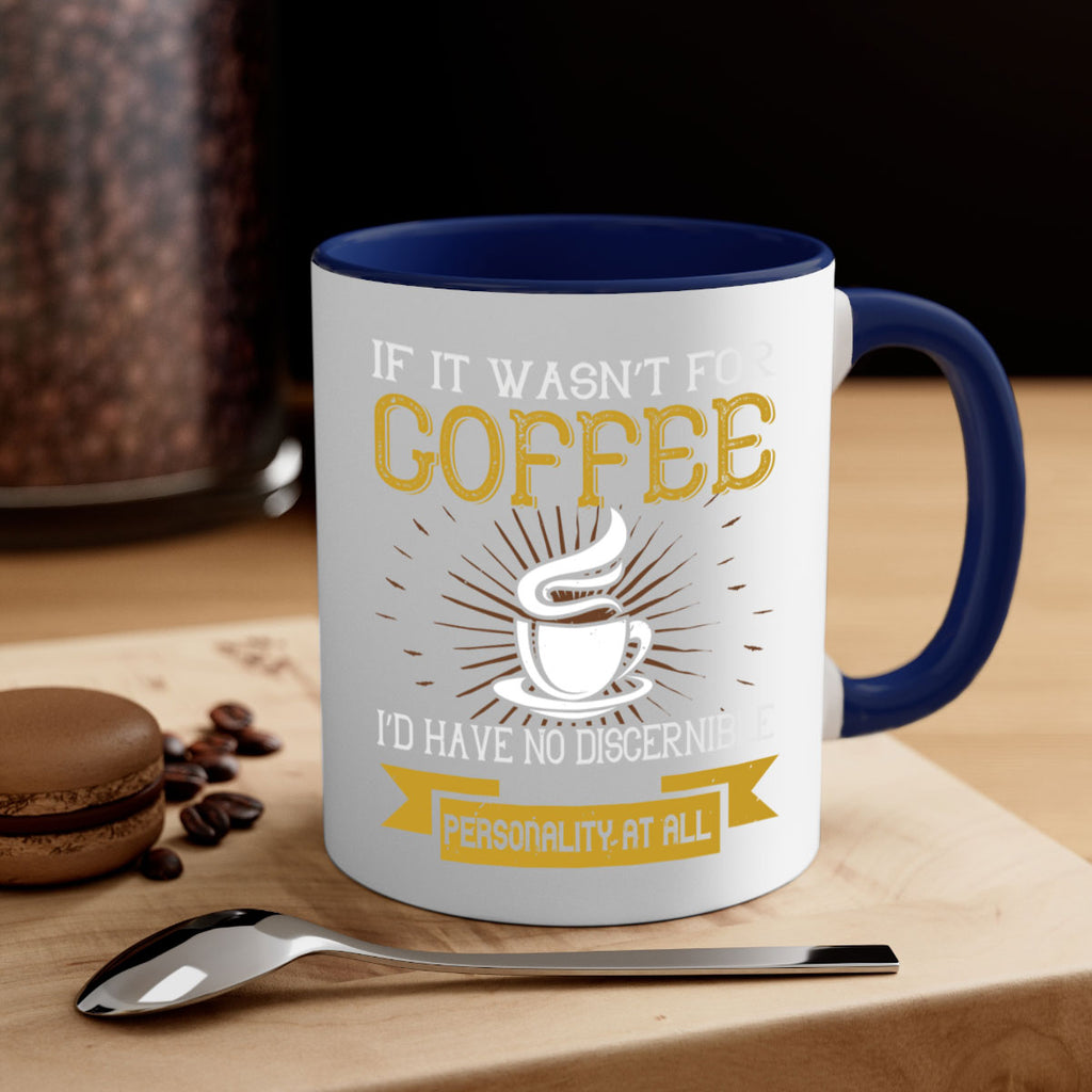 if it wasnt not coffee id have no discernible 243#- coffee-Mug / Coffee Cup