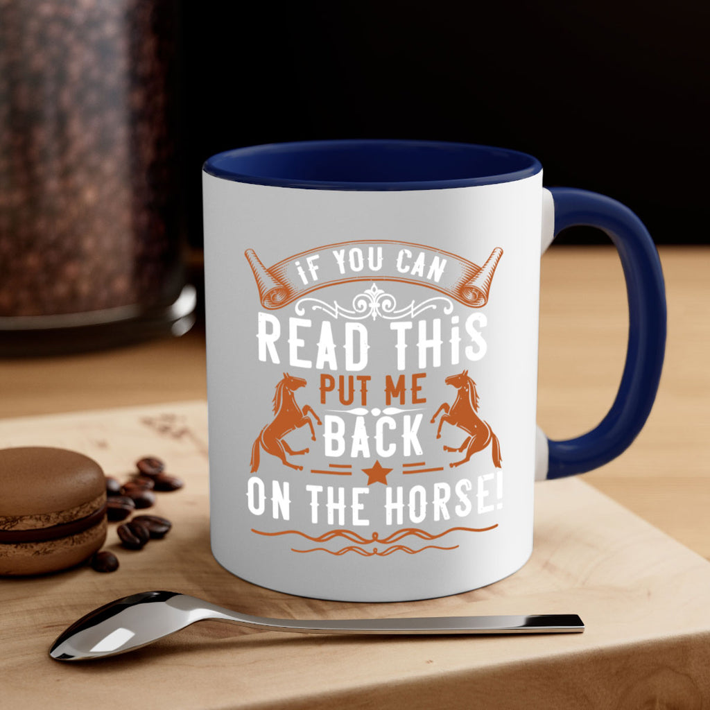 if you can read this put me back on the horse Style 37#- horse-Mug / Coffee Cup