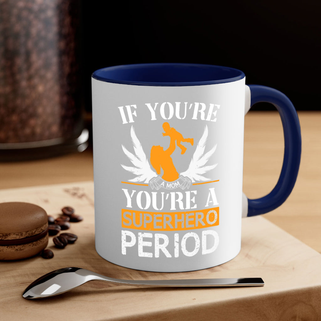 if youre a mom youre a superhero period 58#- mothers day-Mug / Coffee Cup