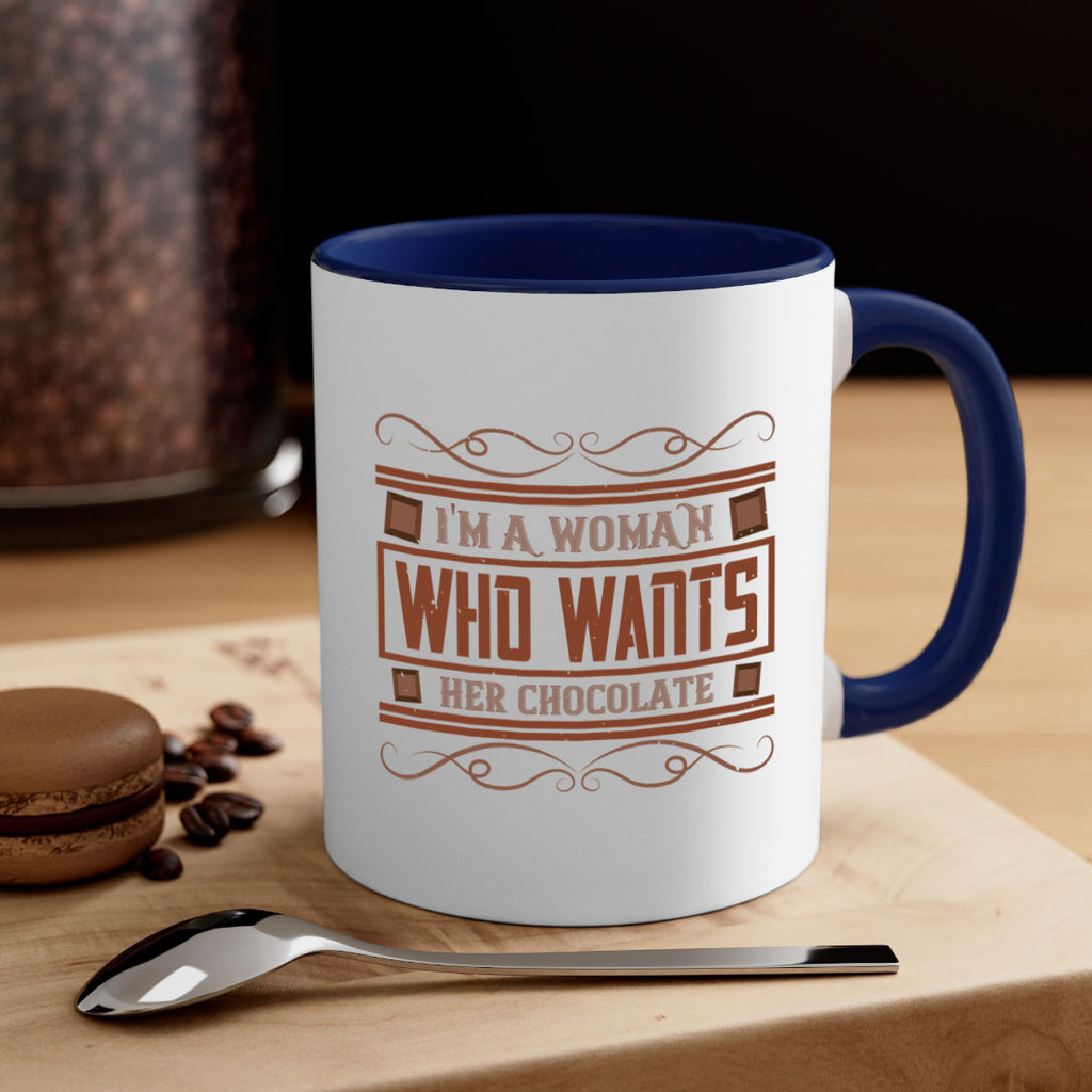 im a woman who wants her chocolate 32#- chocolate-Mug / Coffee Cup