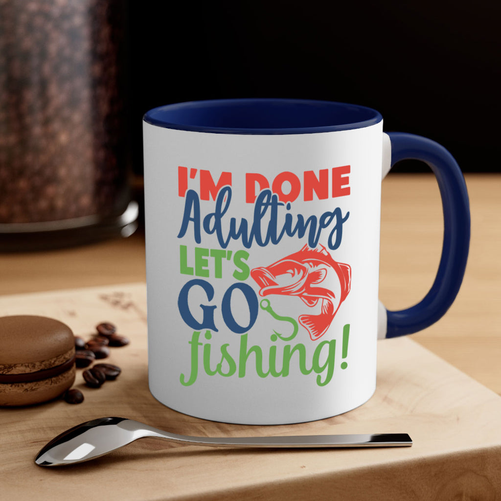 im done adulting lets go fishing 210#- fishing-Mug / Coffee Cup