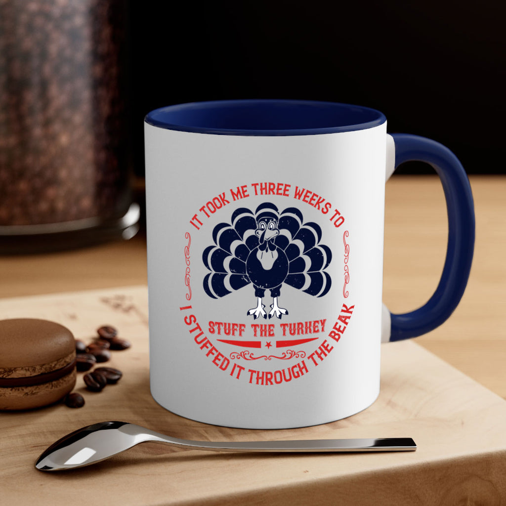 it took me three weeks to stuff the turkey i stuffed it through the beak 27#- thanksgiving-Mug / Coffee Cup