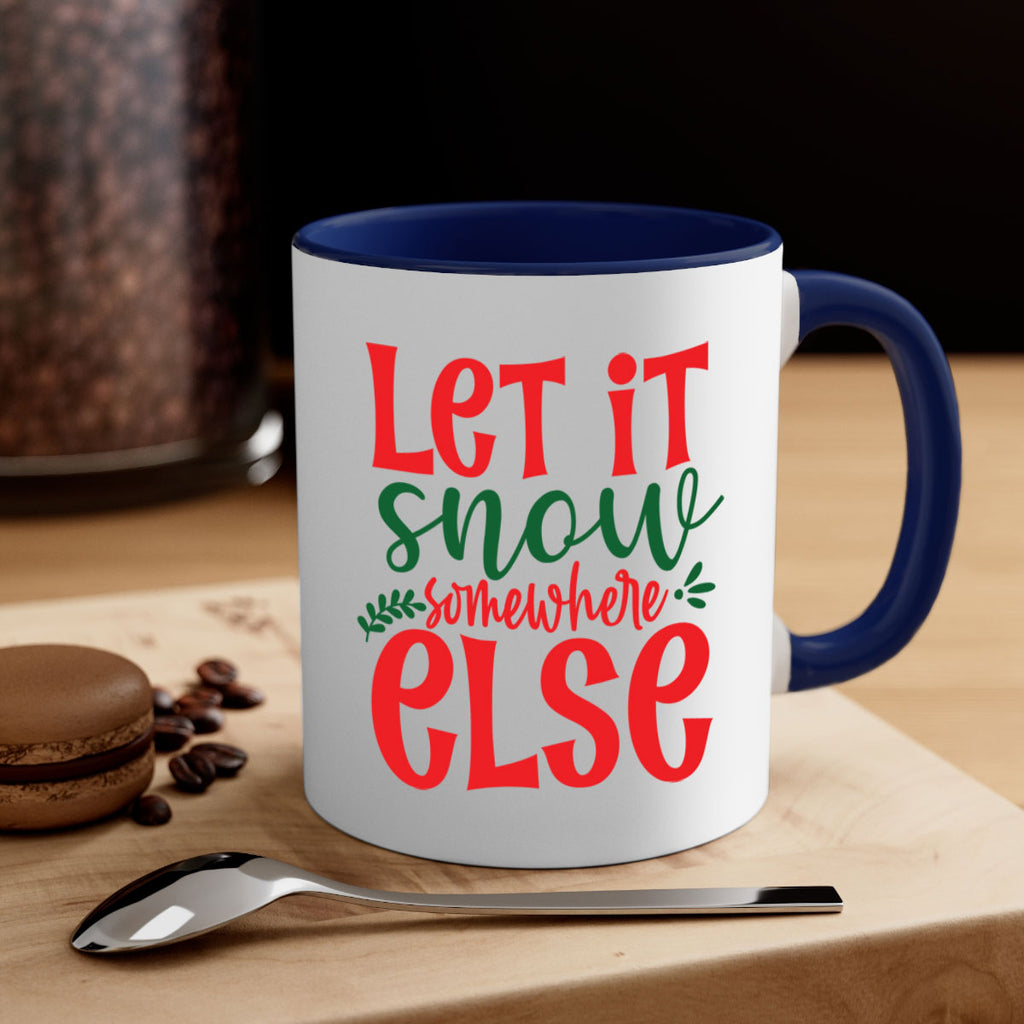 let it snow somewhere else style 434#- christmas-Mug / Coffee Cup