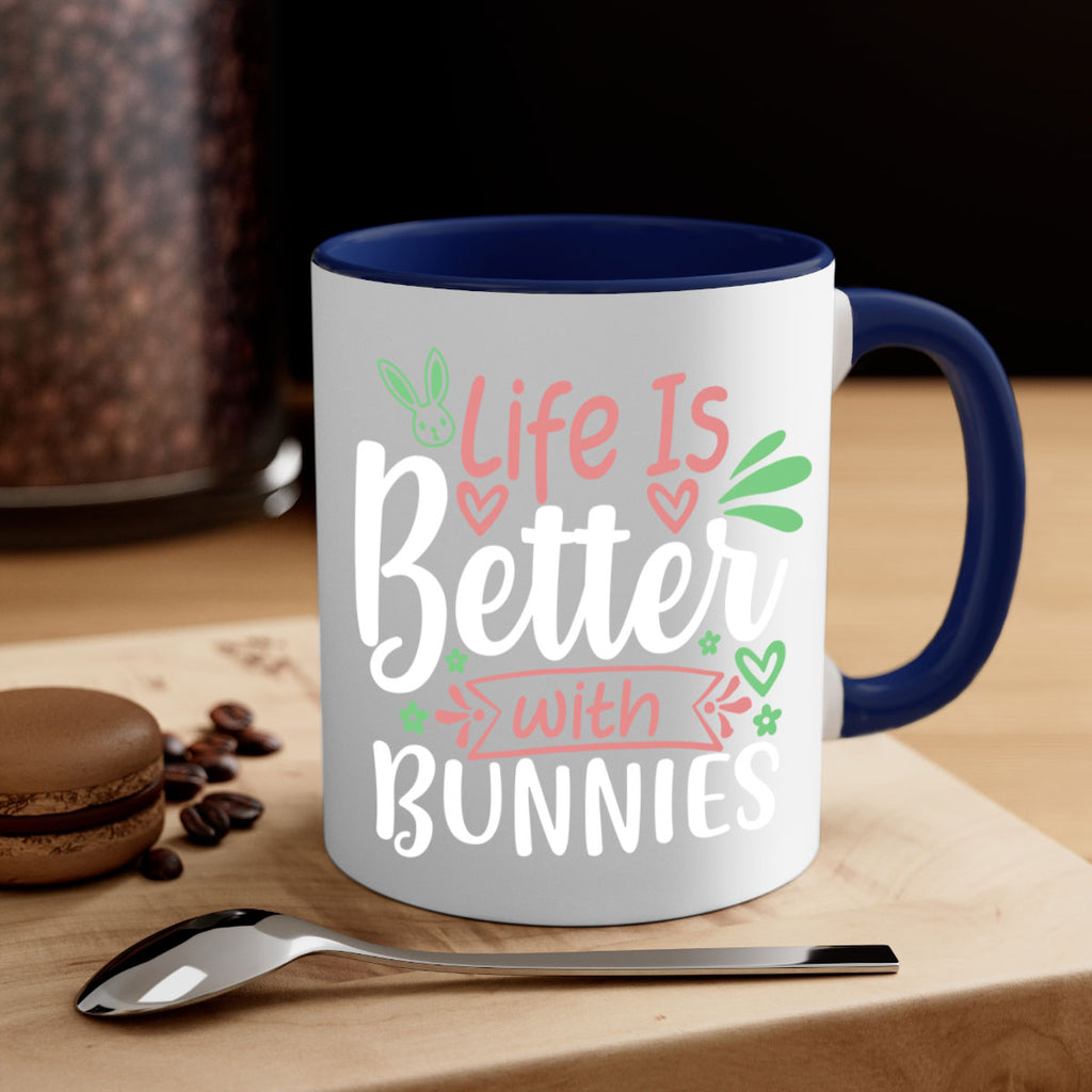 life is better with bunnies 70#- easter-Mug / Coffee Cup