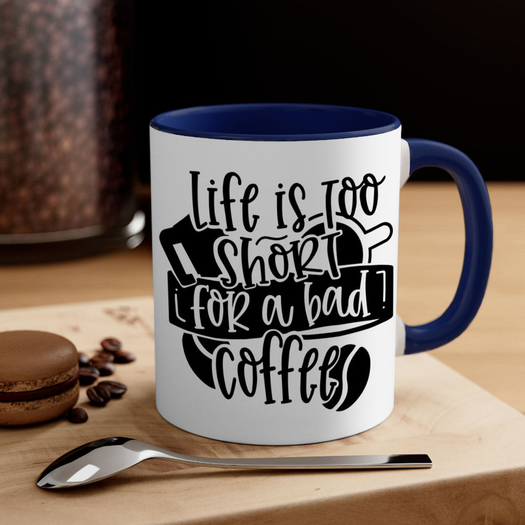 life is too short for a bad coffee 73#- coffee-Mug / Coffee Cup