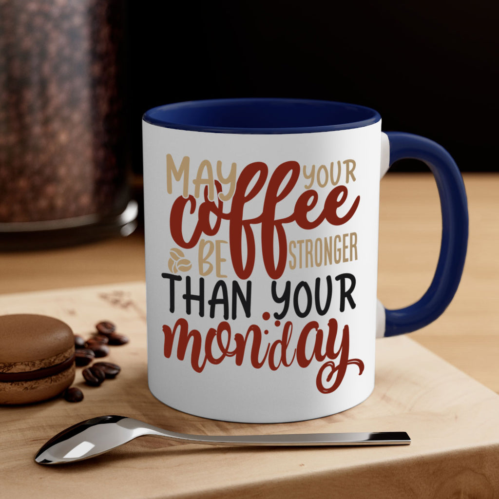may your coffee be stronger than your monday 206#- coffee-Mug / Coffee Cup