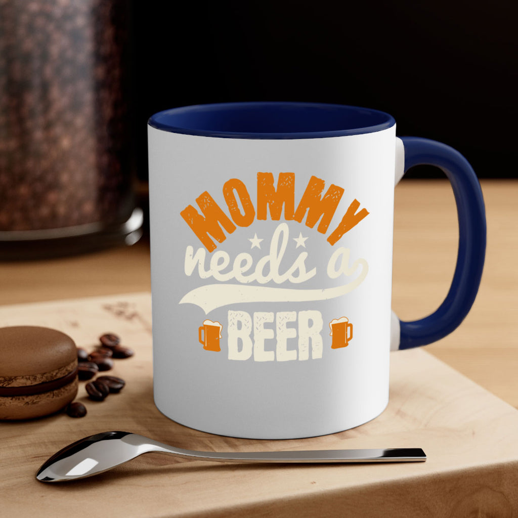 mommy needs a beer 60#- beer-Mug / Coffee Cup