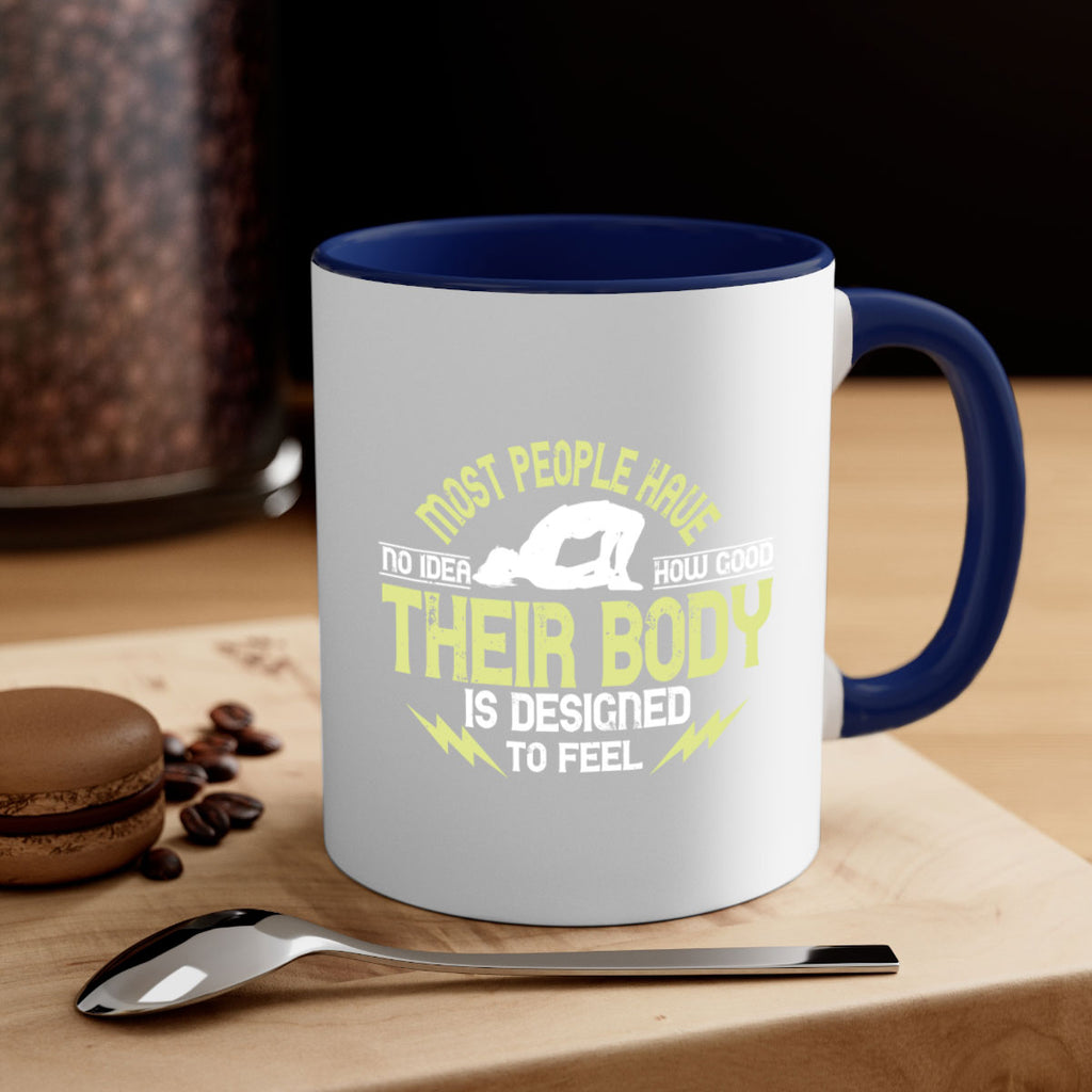 most people have no idea how good their body is designed to feel 68#- yoga-Mug / Coffee Cup