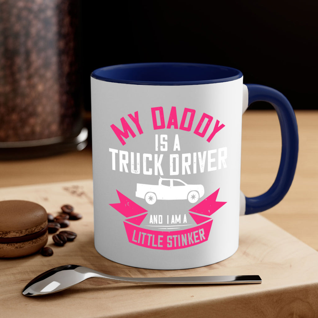 my daddy is a truck driver and i am a little stinker Style 29#- truck driver-Mug / Coffee Cup