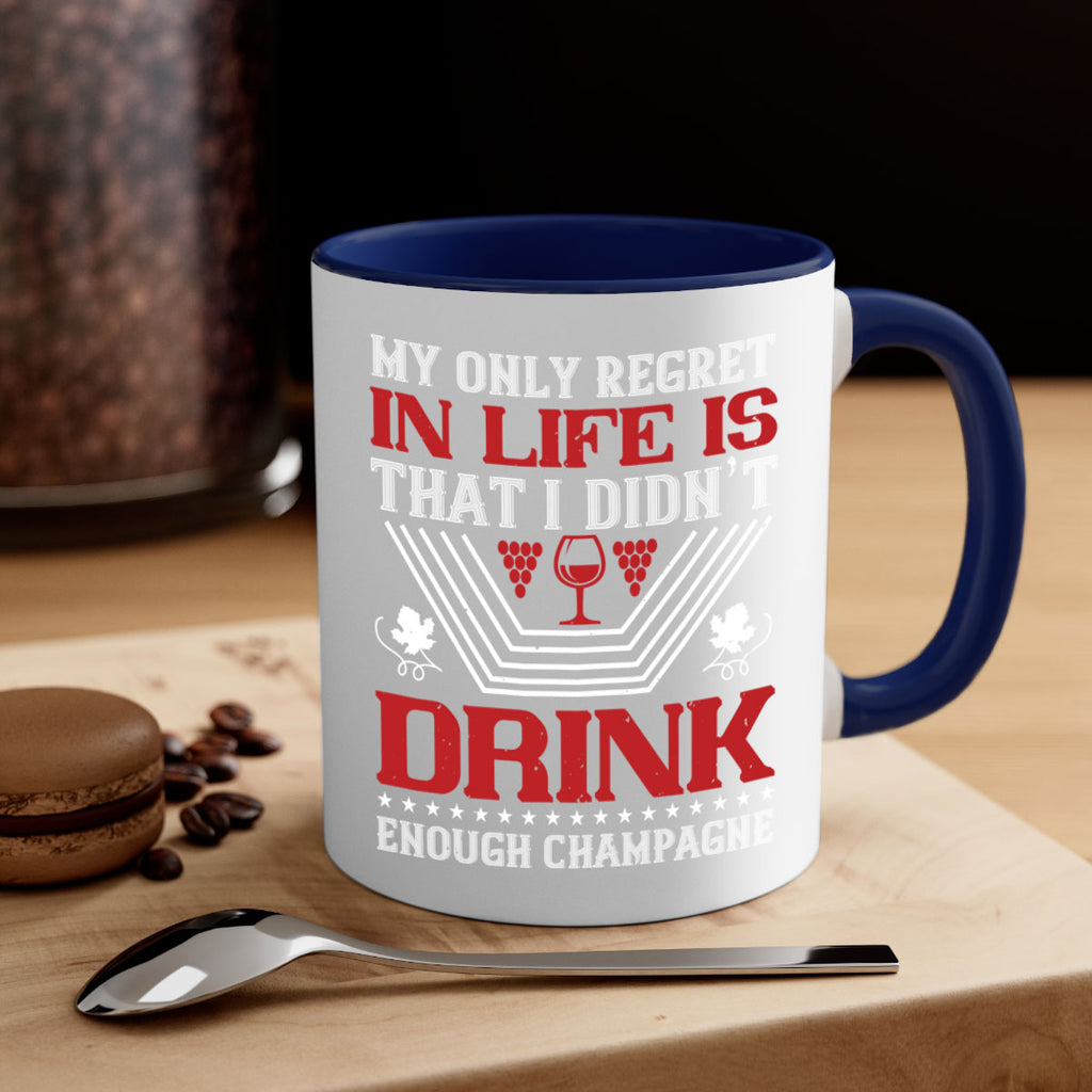 my only regret in life is that i didn t 69#- wine-Mug / Coffee Cup