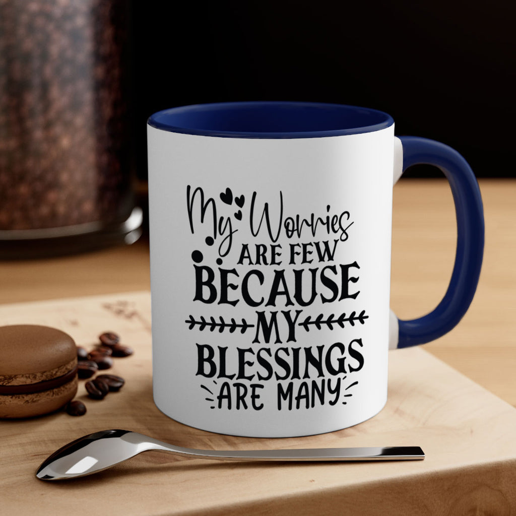 my worries are few because my blessings are many Style 84#- motivation-Mug / Coffee Cup