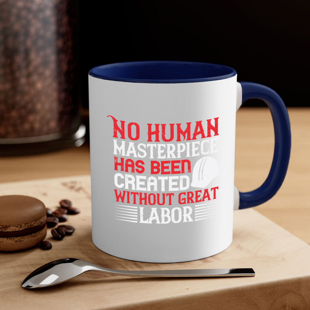 no human masterpiece has been created without great labor 24#- labor day-Mug / Coffee Cup