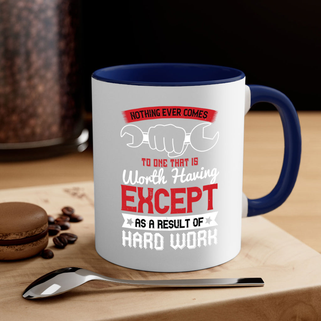 nothing ever comes to one that is worth having except as a result of hard work 23#- labor day-Mug / Coffee Cup