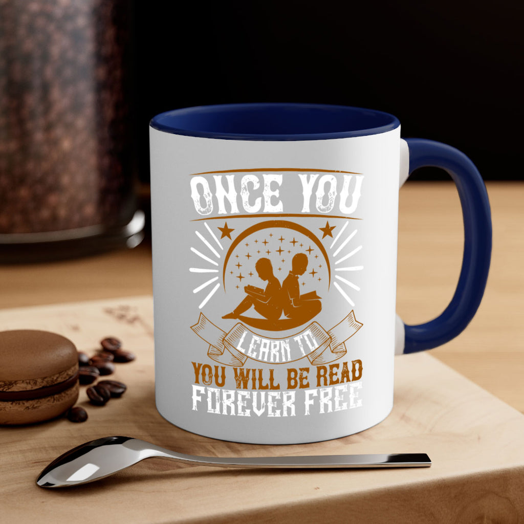 once you learn to read you will be forever free 56#- Reading - Books-Mug / Coffee Cup