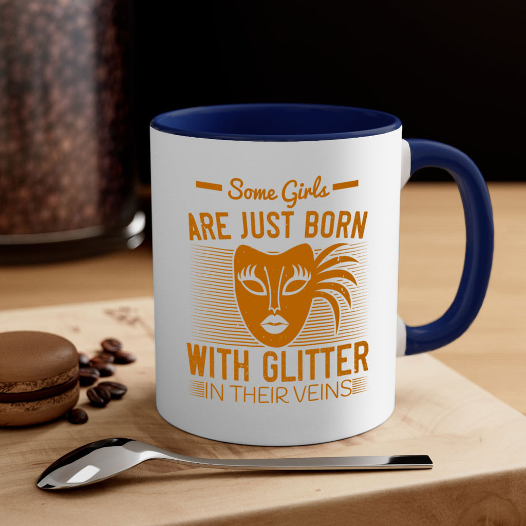 some girls are just born with glitter in their veins 37#- mardi gras-Mug / Coffee Cup