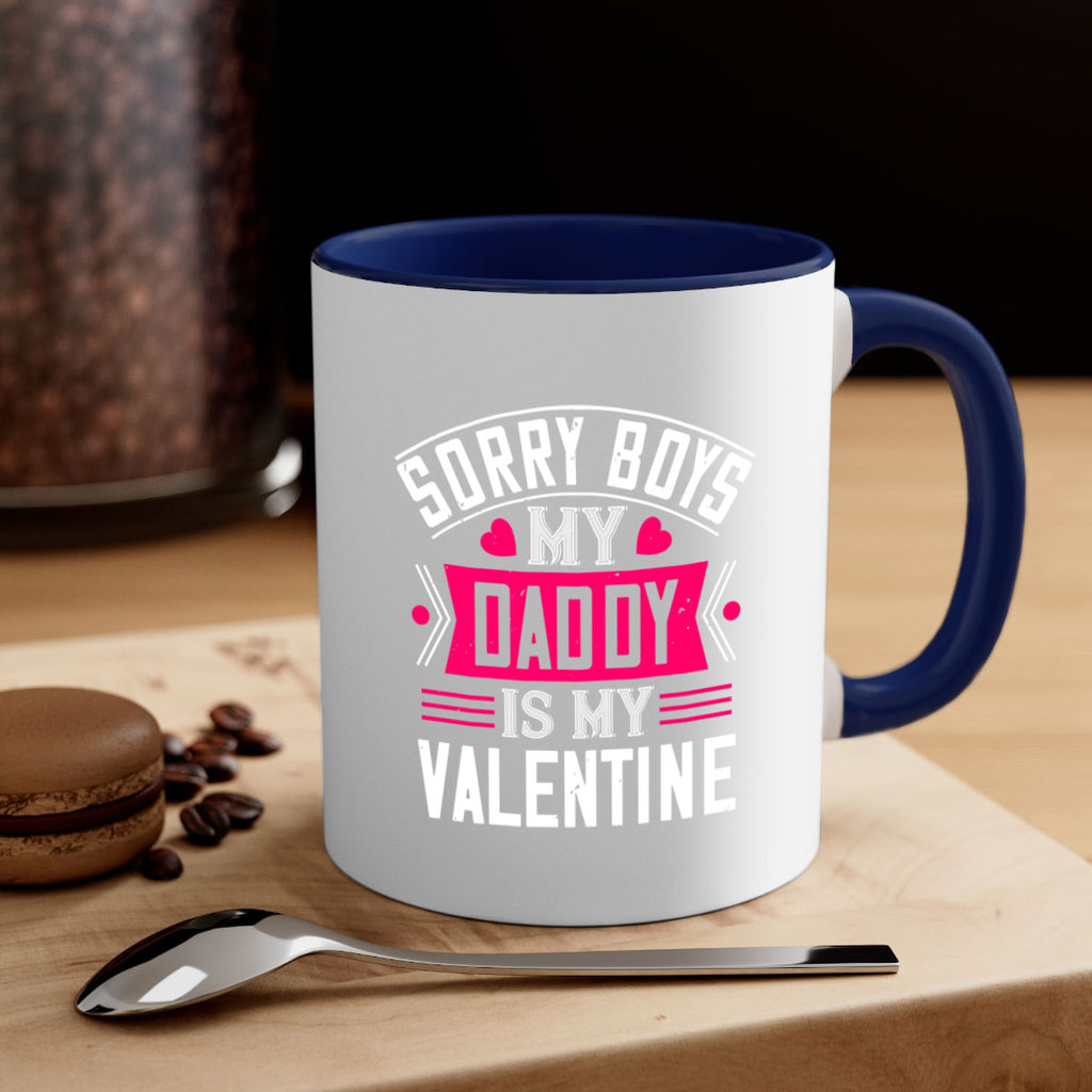 sorry boys my daddy is my valentine 10#- valentines day-Mug / Coffee Cup