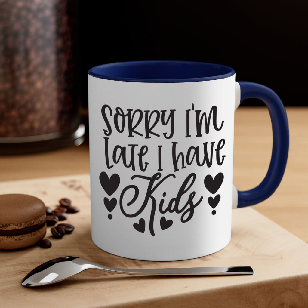sorry im late i have kids 367#- mom-Mug / Coffee Cup