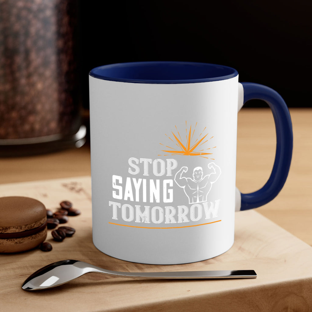stop saying tomorrow 75#- gym-Mug / Coffee Cup