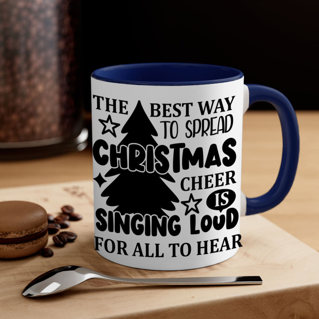 the best way to spread christmas cheer is singing loud for all to hear style 1193#- christmas-Mug / Coffee Cup
