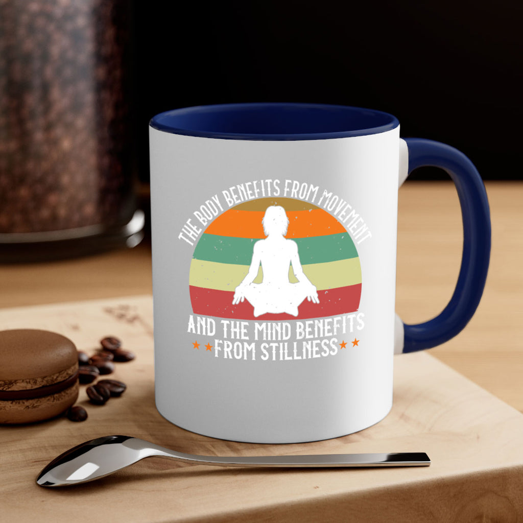the body benefits from movement and the mind benefits from stillness 62#- yoga-Mug / Coffee Cup