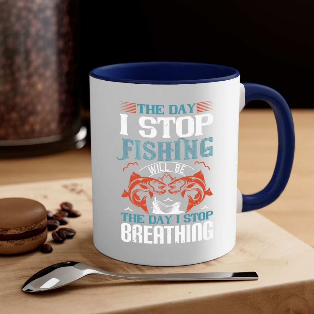 the day i stop fishing will be 26#- fishing-Mug / Coffee Cup