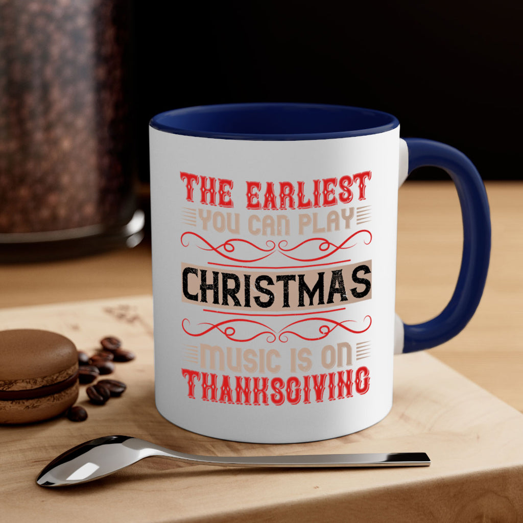 the earliest you can play christmas music is on thanksgiving 4#- thanksgiving-Mug / Coffee Cup