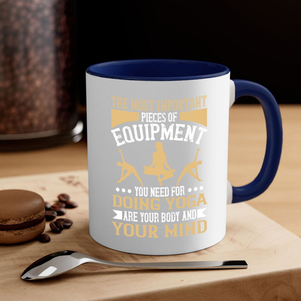 the most important pieces of equipment you need for doing yoga are your body and your mind 56#- yoga-Mug / Coffee Cup