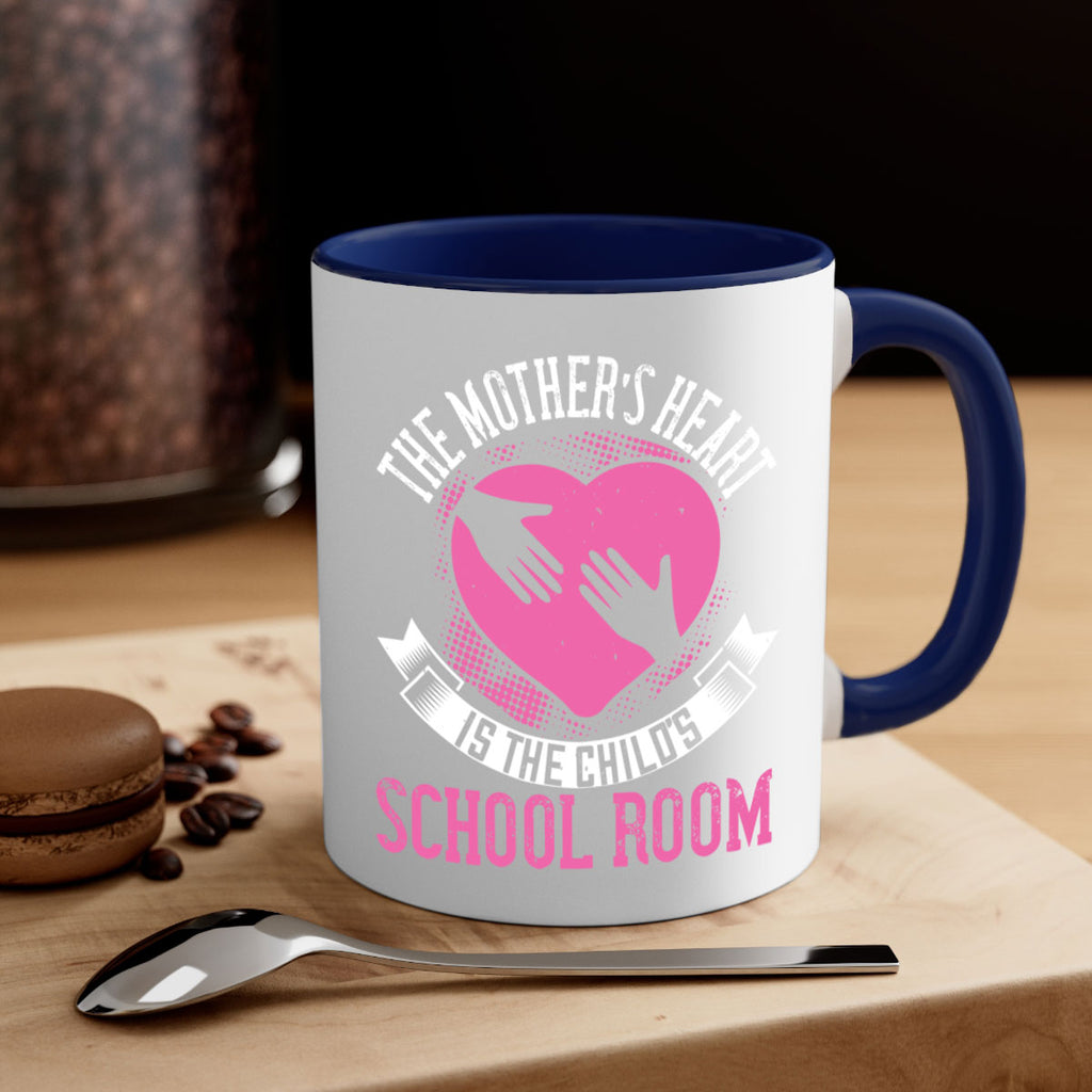 the mother’s heart is the child’s schoolroom 52#- mom-Mug / Coffee Cup