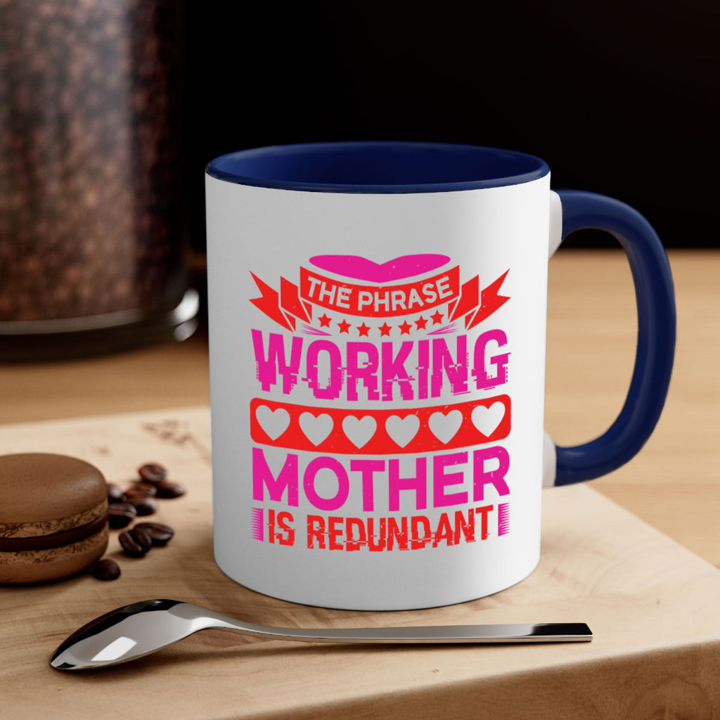 the phrase working mother is redundant 22#- mothers day-Mug / Coffee Cup
