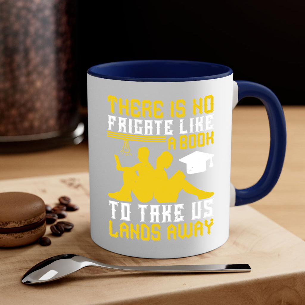 there is no frigate like a book to take us lands away 7#- Reading - Books-Mug / Coffee Cup