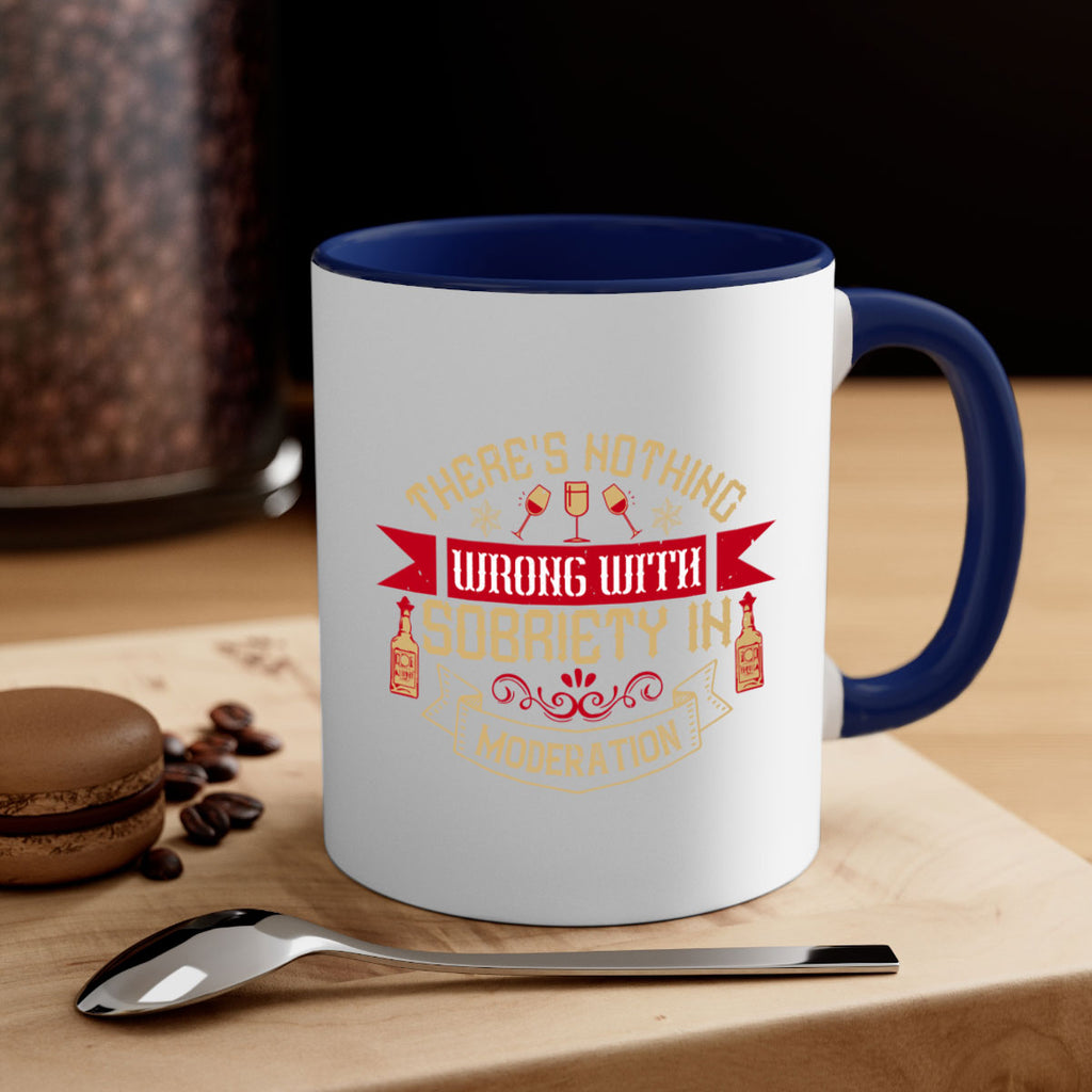 theres nothing wrong with sobriety in moderation 25#- drinking-Mug / Coffee Cup
