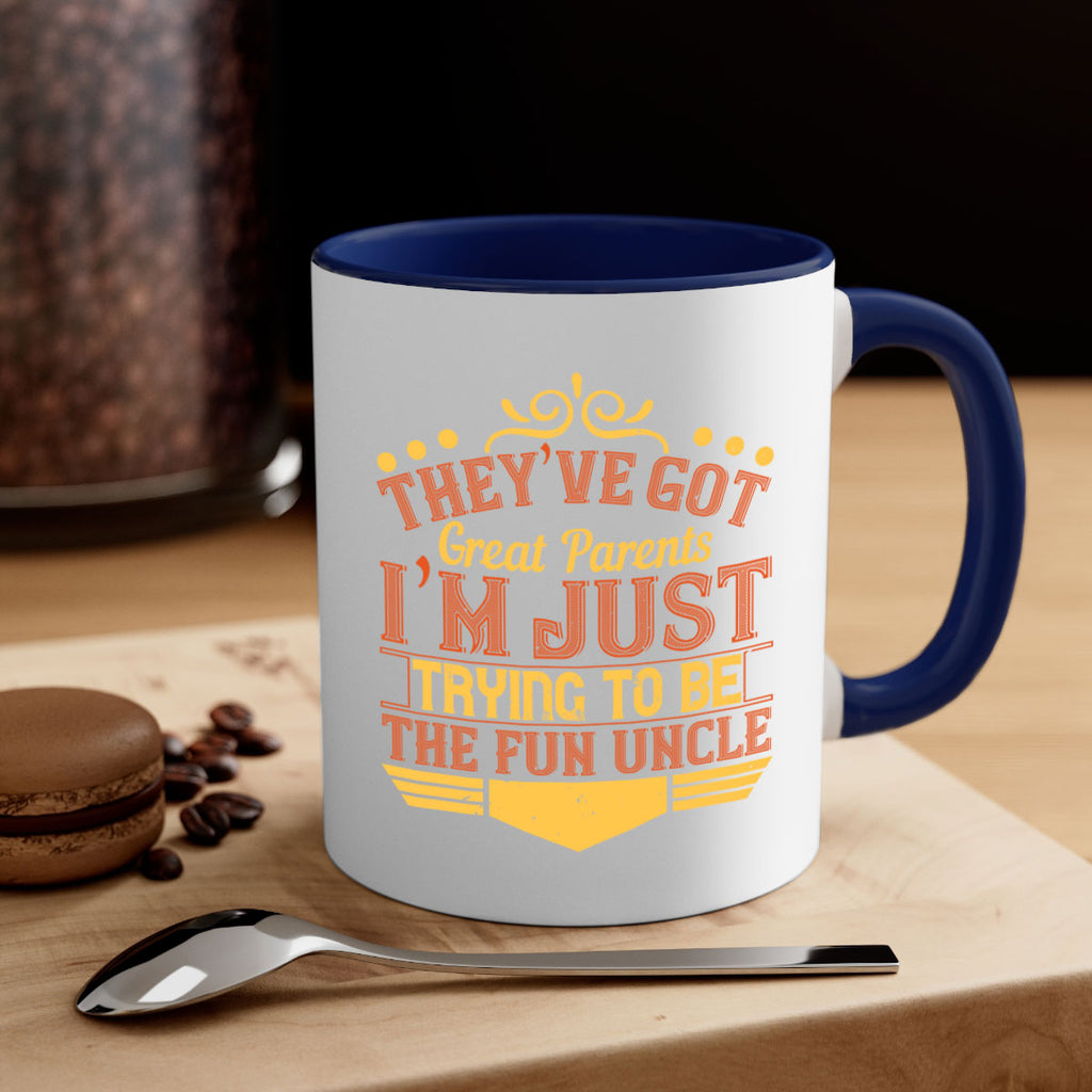 they’ve got great parents i’m just trying to be the fun uncle 12#- parents day-Mug / Coffee Cup