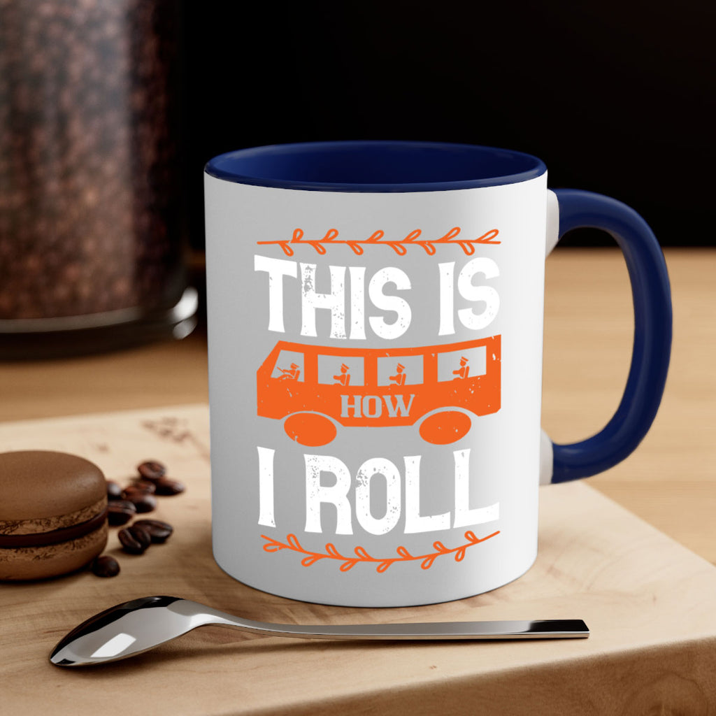 this is how i roll Style 11#- bus driver-Mug / Coffee Cup
