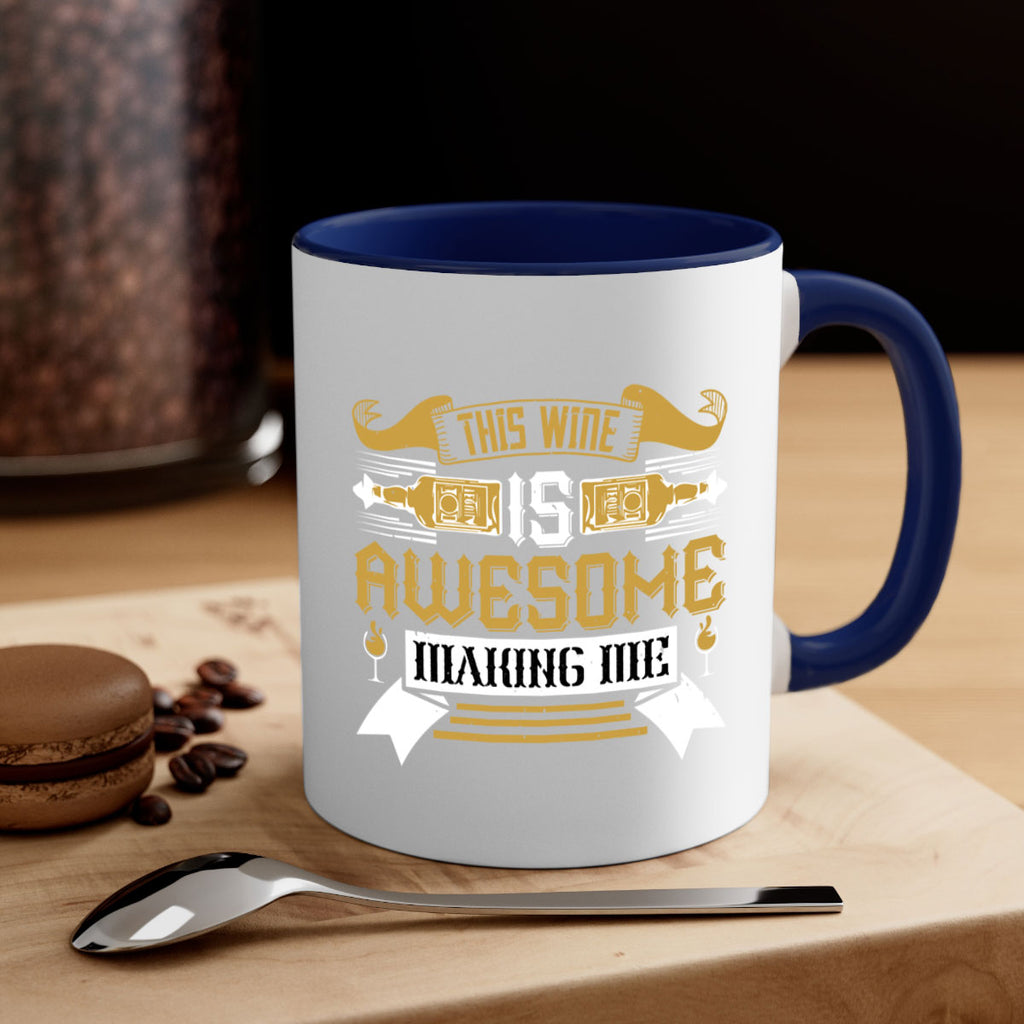 this wine is awesome making me 22#- drinking-Mug / Coffee Cup