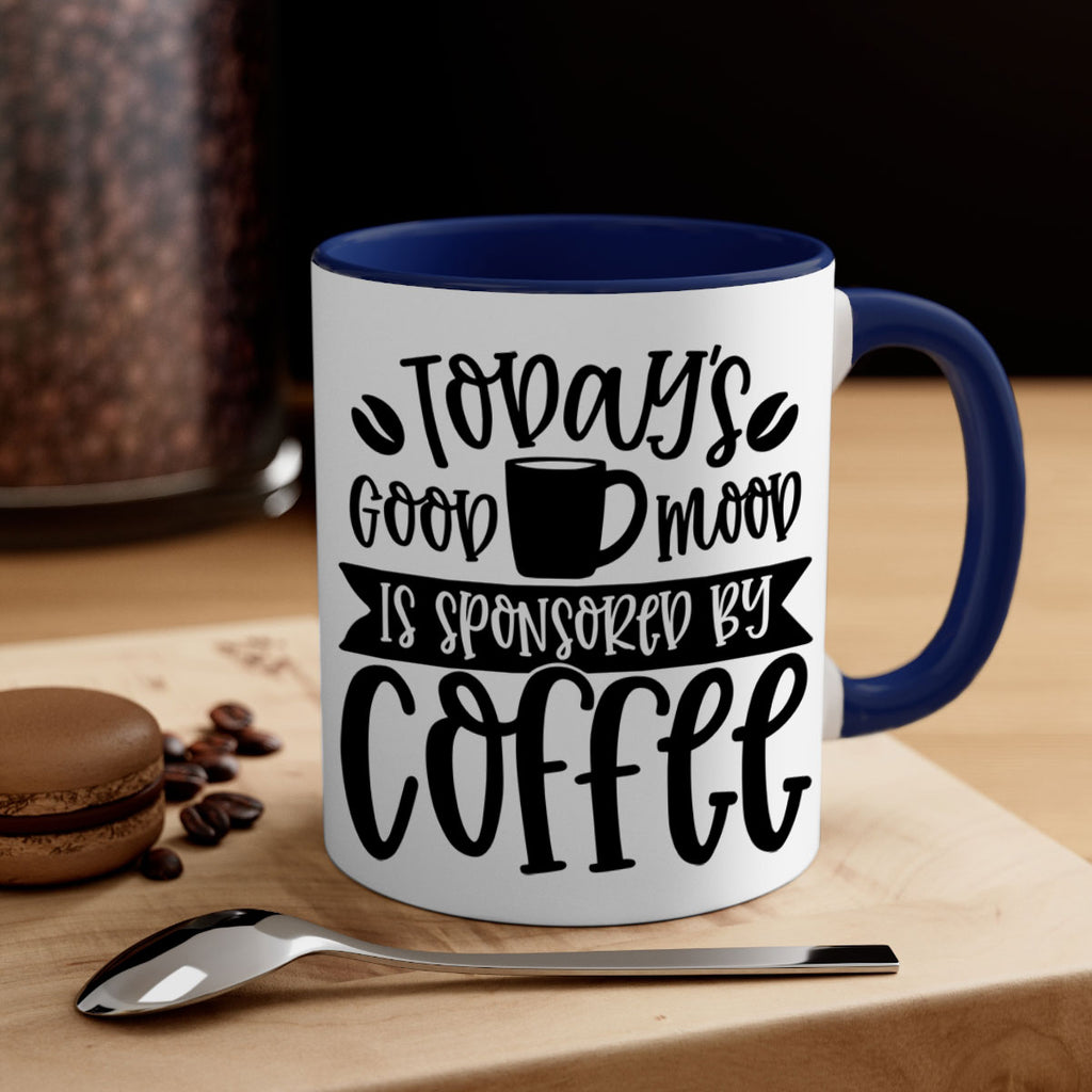 todays good mood is sponsored by coffee 13#- coffee-Mug / Coffee Cup